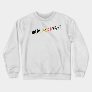 vintage typo Our Last Night Crewneck Sweatshirt